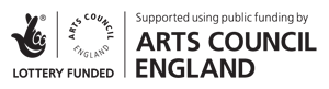 Lottery Funded  Supported using public funding by ARTS COUNCIL ENGLAND